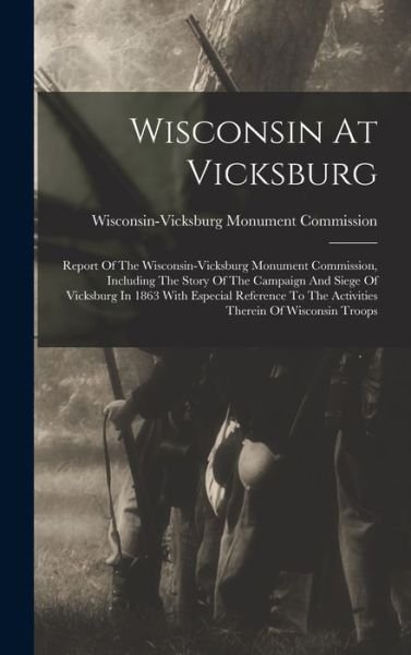 Cover for Wisconsin-Vicksburg Monum Commission · Wisconsin at Vicksburg (Bog) (2022)