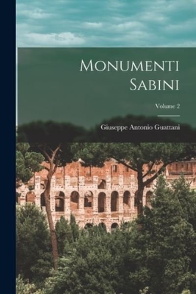 Cover for Giuseppe Antonio Guattani · Monumenti Sabini; Volume 2 (Bog) (2022)