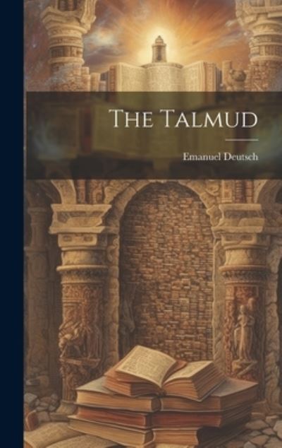 Cover for Emanuel Deutsch · Talmud (Buch) (2023)