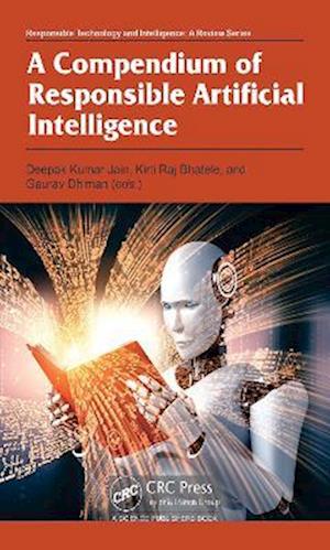 Cover for A Compendium of Responsible Artificial Intelligence - Responsible Technology and Intelligence (Hardcover Book) (2025)