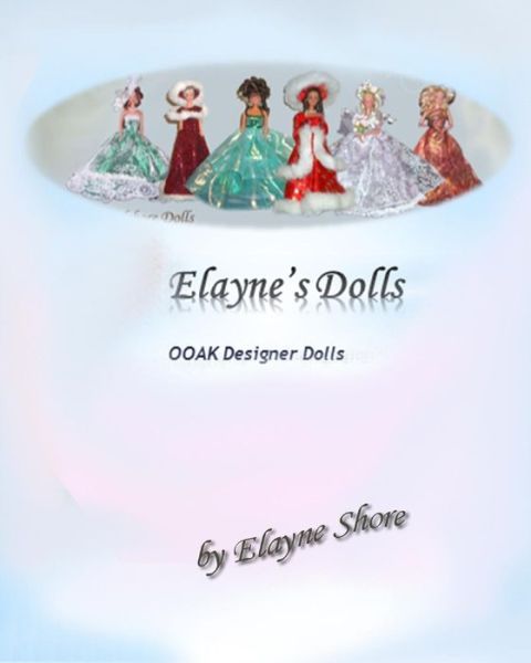 Cover for Elayne Shore · Elayne's OOAK Dolls (Paperback Book) (2019)