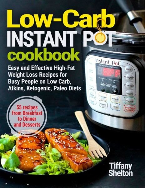 Cover for Tiffany Shelton · Low-Carb Instant Pot Cookbook (Pocketbok) (2019)
