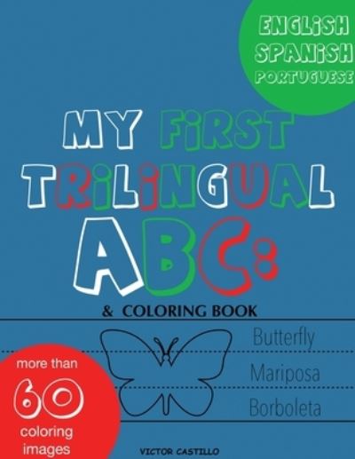 Cover for Victor I. Castillo · My First Trilingual ABC : (Pocketbok) (2020)