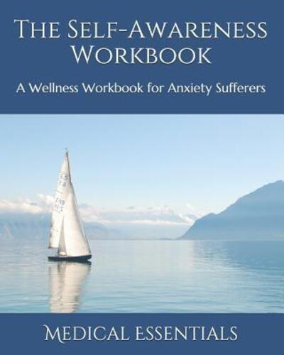 The Self-Awareness Workbook - Medical Essentials - Bücher - Independently Published - 9781095394274 - 20. April 2019