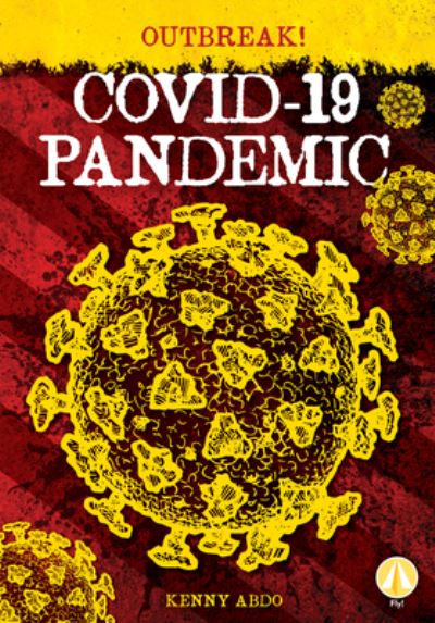 Cover for Kenny Abdo · Covid-19 Pandemic (Hardcover Book) (2020)