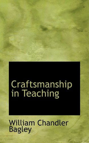 Cover for William Chandler Bagley · Craftsmanship in Teaching (Paperback Book) (2009)