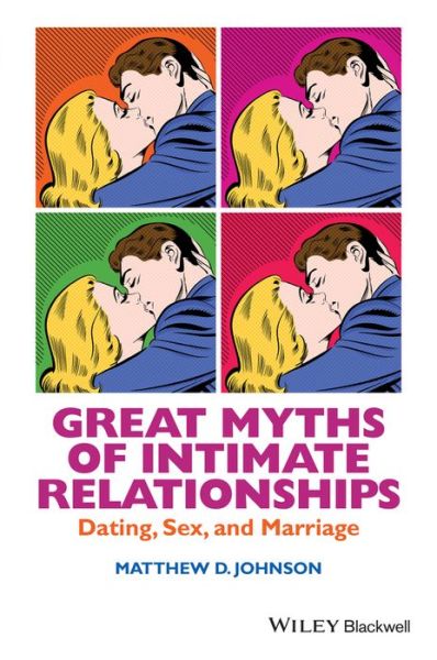 Cover for Matthew D. Johnson · Great Myths of Intimate Relationships: Dating, Sex, and Marriage - Great Myths of Psychology (Paperback Book) (2016)