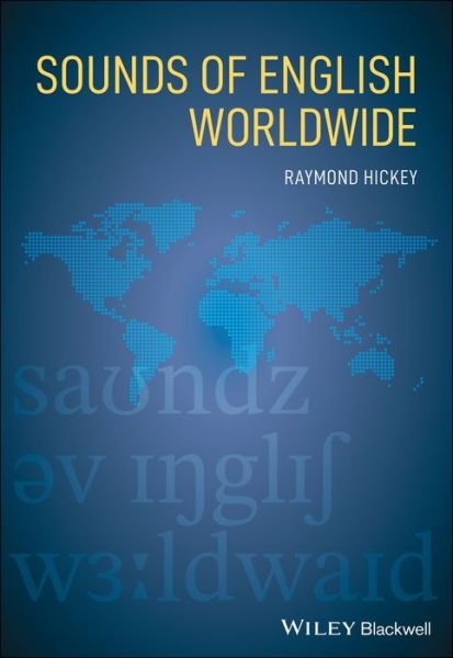 Sounds of English Worldwide - Hickey, Raymond (University of Limerick, Ireland; University of Duisburg-Essen, Germany) - Livros - John Wiley and Sons Ltd - 9781119131274 - 24 de abril de 2023