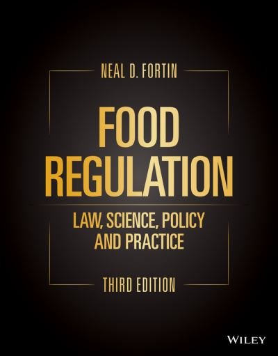 Cover for Neal D. Fortin · Food Regulation: Law, Science, Policy, and Practice (Hardcover Book) (2022)