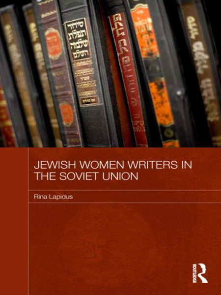 Cover for Rina Lapidus · Jewish Women Writers in the Soviet Union - Routledge Studies in the History of Russia and Eastern Europe (Pocketbok) (2016)