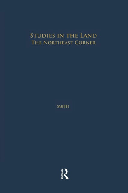 Studies in the Land: The Northeast Corner - Studies in American Popular History and Culture - David Smith - Books - Taylor & Francis Ltd - 9781138983274 - August 26, 2016