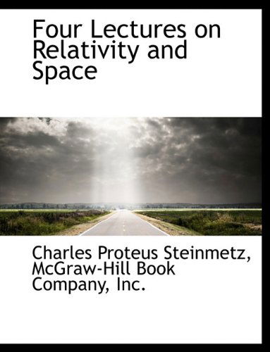 Cover for Charles Proteus Steinmetz · Four Lectures on Relativity and Space (Paperback Book) (2010)