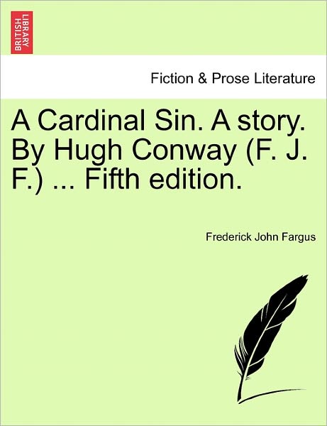 Cover for Frederick John Fargus · A Cardinal Sin. a Story. by Hugh Conway (F. J. F.) ... Fifth Edition. (Paperback Book) (2011)