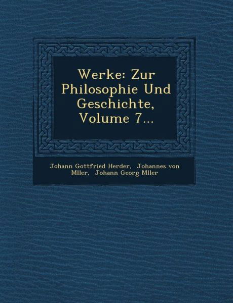 Cover for Johann Gottfried Herder · Werke: Zur Philosophie Und Geschichte, Volume 7... (Paperback Book) (2012)