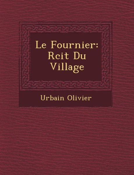 Cover for Urbain Olivier · Le Fournier: R Cit Du Village (Paperback Bog) (2012)