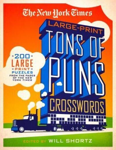 Cover for The New York Times · The New York Times Large-Print Tons of Puns Crosswords : 120 Large-Print Puzzles from the Pages of the New York Times (Pocketbok) (2017)