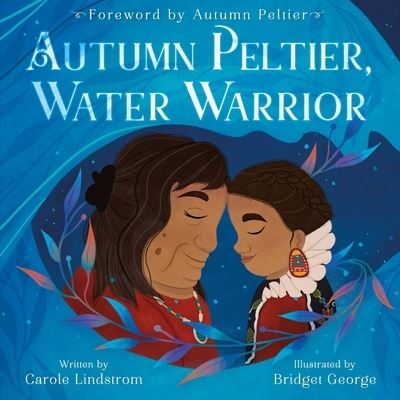 Cover for Carole Lindstrom · Autumn Peltier, Water Warrior (Hardcover Book) (2023)