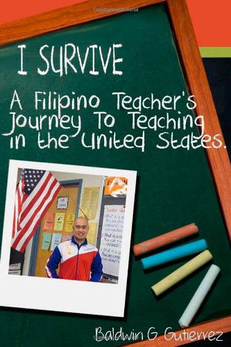 Cover for Baldwin Gutierrez · I Survive (A Filipino Teacher's Journey to Teaching in the United States) (Paperback Book) (2014)