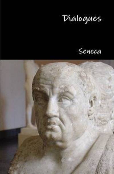 Cover for Seneca · Dialogues (Hardcover bog) (2015)