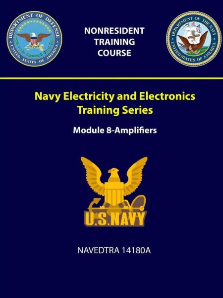 Cover for U S Navy · Navy Electricity and Electronics Training Series Module 8 - Amplifiers - NAVEDTRA 14180A (Paperback Book) (2018)