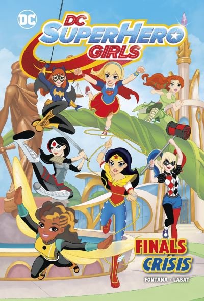 Cover for Shea Fontana · Finals Crisis - DC Super Hero Girls (Hardcover Book) (2021)