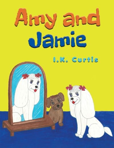 Cover for I K Curtis · Amy and Jamie (Paperback Book) (2023)