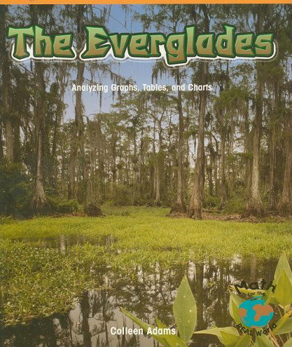 Cover for Colleen Adams · The Everglades: Analyzing Graphs, Tables, and Charts (Math for the Real World) (Paperback Book) (2010)