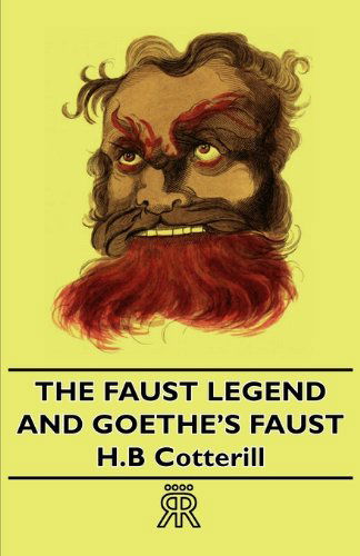 Cover for H. B. Cotterill · The Faust Legend and Goethe's Faust (Paperback Book) (2006)