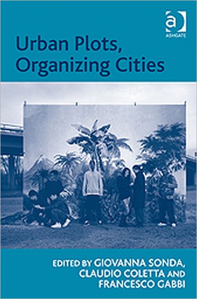 Cover for Claudio Coletta · Urban Plots, Organizing Cities (Hardcover Book) [New edition] (2010)