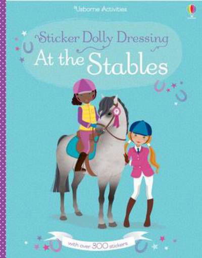 Sticker Dolly Dressing At the Stables - Sticker Dolly Dressing - Lucy Bowman - Boeken - Usborne Publishing Ltd - 9781409595274 - 1 maart 2016