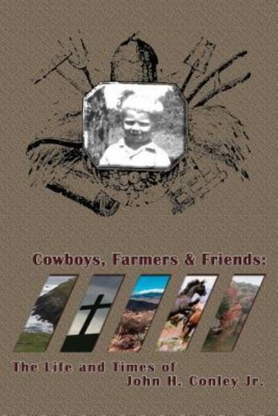 John Conley · Cowboys, Farmers & Friends (Pocketbok) (2006)