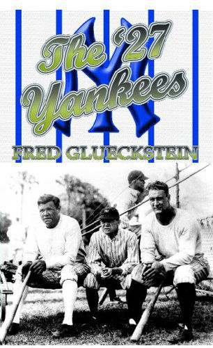 Cover for Fred Glueckstein · The '27 Yankees (Hardcover Book) (2005)