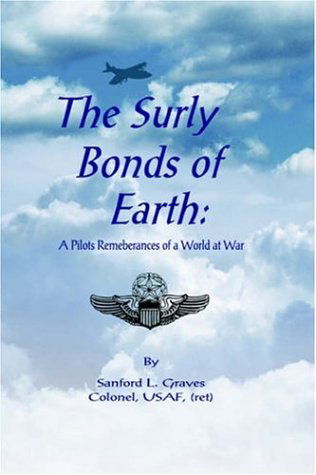 Cover for Sanford L. Graves · The Surly Bonds of Earth (Hardcover Book) (2004)