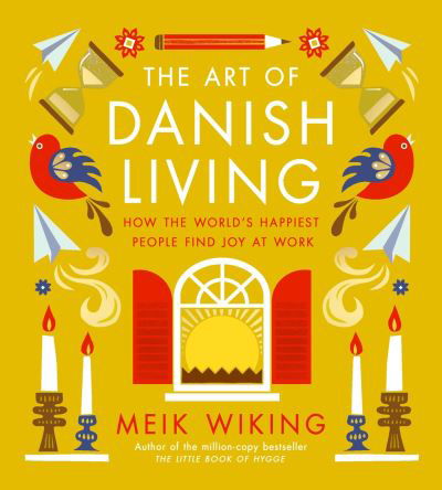 Cover for Meik Wiking · Art of Danish Living (Bok) (2024)