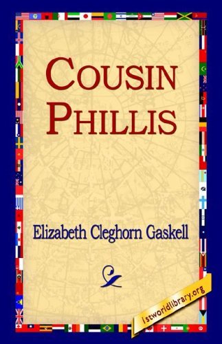 Cousin Phillis - Elizabeth Cleghorn Gaskell - Libros - 1st World Library - Literary Society - 9781421809274 - 12 de octubre de 2005