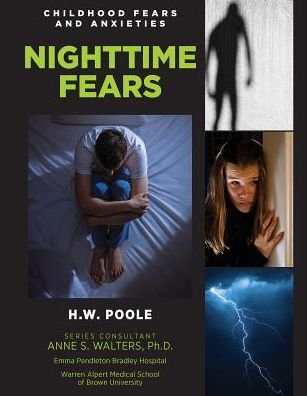 Nighttime Fears - Childhood Fears and Anxieties - H.W. Poole - Kirjat - Mason Crest Publishers - 9781422237274 - 2017