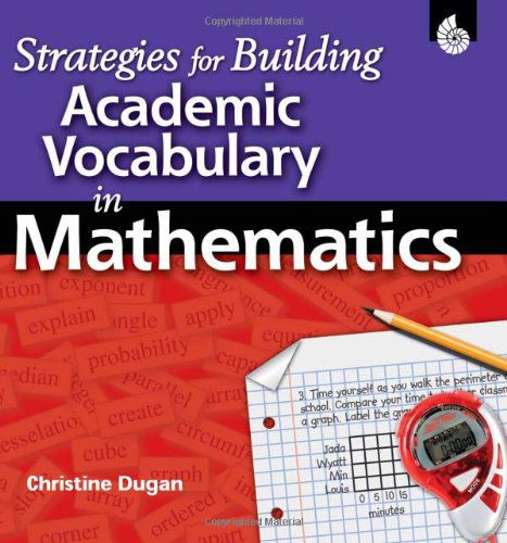 Cover for Christine Dugan · Strategies for Building Academic Vocabulary in Mathematics - Strategies for Building Academic Vocabulary (Book) [Lslf / Cdr R edition] (2010)