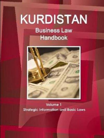 Cover for Inc Ibp · Kurdistan Business Law Handbook Volume 1 Strategic Information and Basic Laws (Paperback Book) (2017)