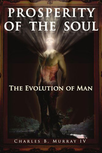 Cover for Charles Murray · Prosperity of the Soul: the Evolution of Man (Paperback Bog) (2008)