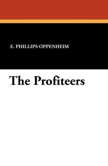 Cover for E. Phillips Oppenheim · The Profiteers (Paperback Book) (2010)