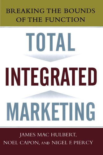 Cover for Nigel F. Piercy · Total Integrated Marketing: Breaking the Bounds of the Function (Paperback Book) (2009)