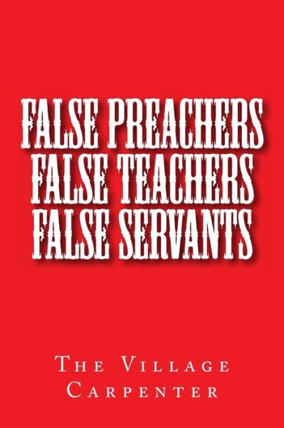 Cover for Charles Lee Emerson Minister · False Preachers False Teachers False Servants (Paperback Book) (2009)