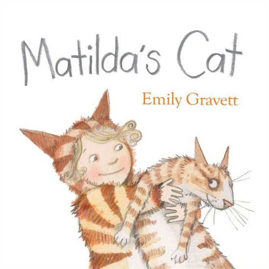 Cover for Emily Gravett · Matilda's Cat (Gebundenes Buch) (2014)
