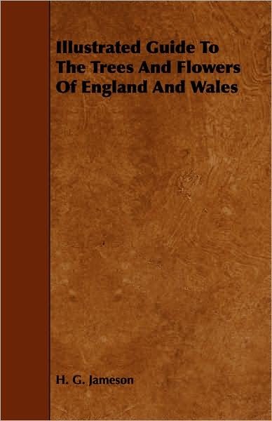 Cover for H G Jameson · Illustrated Guide to the Trees and Flowers of England and Wales (Paperback Book) (2008)