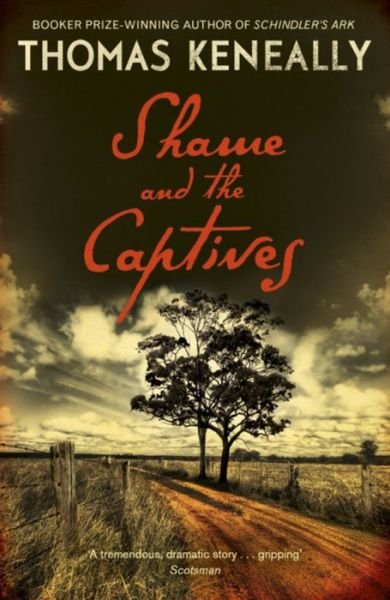 Cover for Thomas Keneally · Shame and the Captives (Paperback Book) (2015)