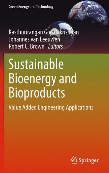 Cover for Kasthurirangan Gopalakrishnan · Sustainable Bioenergy and Bioproducts: Value Added Engineering Applications - Green Energy and Technology (Paperback Book) [2012 edition] (2014)