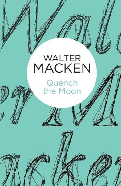 Cover for Walter Macken · Quench the Moon (Taschenbuch) (2014)