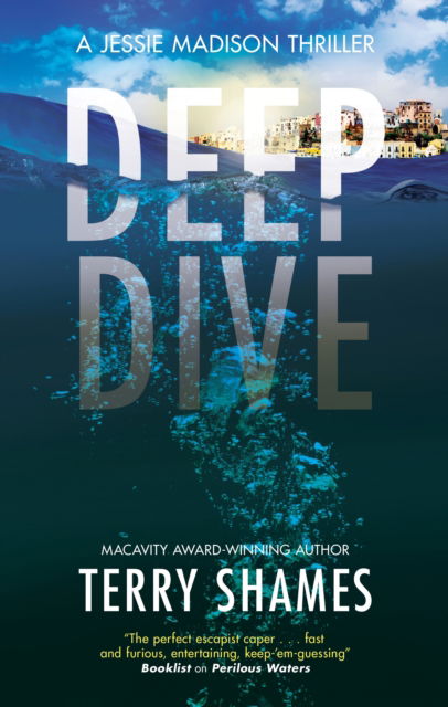 Deep Dive - A Jessie Madison Thriller - Terry Shames - Books - Canongate Books - 9781448316274 - July 1, 2025