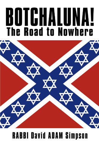 Cover for Rabbi David Adam Simpson · Botchaluna!: the Road to Nowhere (Paperback Book) (2009)