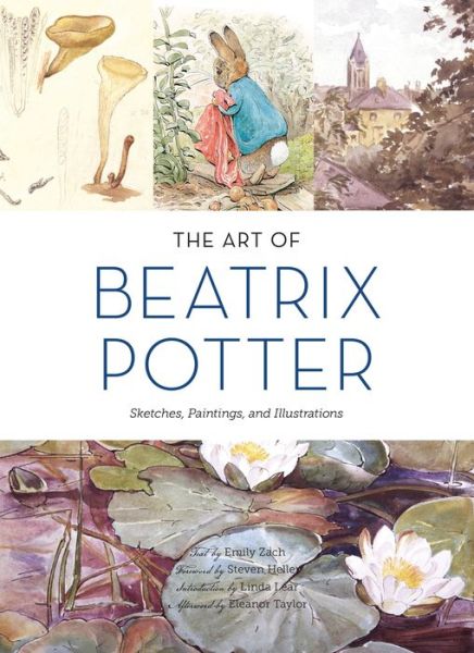 The Art of Beatrix Potter: Sketches, Paintings, and Illustrations - The Art of - Steven Heller - Livros - Chronicle Books - 9781452151274 - 8 de novembro de 2016